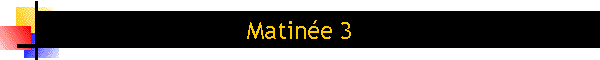 Matine 3